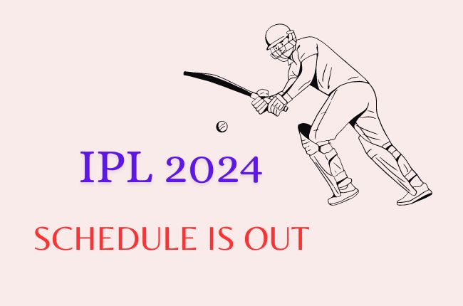IPL 2024 Schedule is Out Now