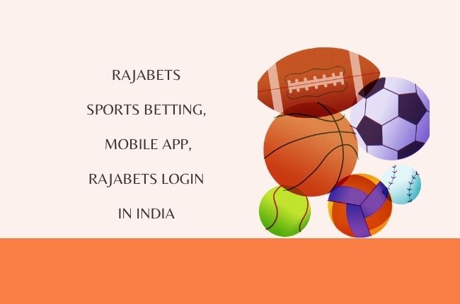 rajabets Sports Betting, Mobile App, rajabets login In India